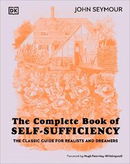 Complete Book of Self-Sufficiency: The Classic Guide for Realists and Dreamers hind ja info | Eneseabiraamatud | kaup24.ee