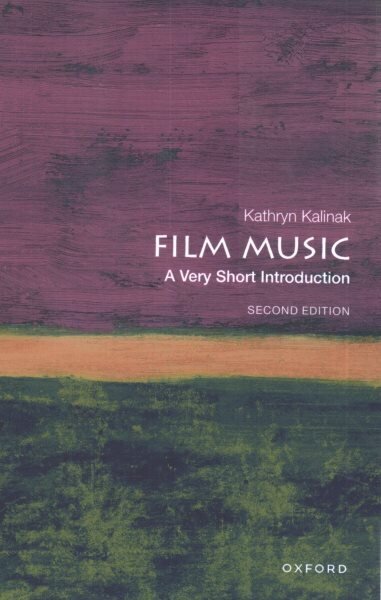 Film Music: A Very Short Introduction 2nd Revised edition цена и информация | Kunstiraamatud | kaup24.ee