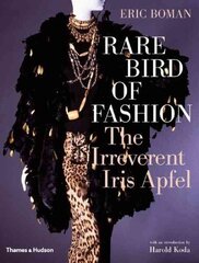 Rare Bird of Fashion: The Irreverent Iris Apfel hind ja info | Kunstiraamatud | kaup24.ee