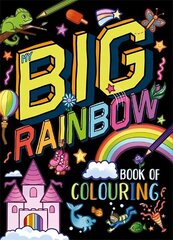 My Big Rainbow Book of Colouring hind ja info | Väikelaste raamatud | kaup24.ee