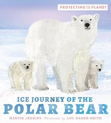 Protecting the Planet: Ice Journey of the Polar Bear hind ja info | Noortekirjandus | kaup24.ee