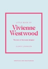 Little Book of Vivienne Westwood: The story of the iconic fashion house hind ja info | Kunstiraamatud | kaup24.ee