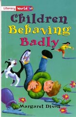 Literacy World Fiction Stage 2 Children Behaving Badly hind ja info | Noortekirjandus | kaup24.ee