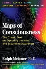 Maps of Consciousness: The Classic Text on Exploring the Mind and Expanding Awareness 3rd Edition, New Edition цена и информация | Самоучители | kaup24.ee