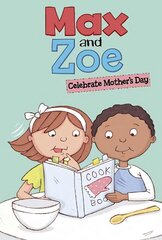 Max and Zoe Celebrate Mother's Day hind ja info | Noortekirjandus | kaup24.ee