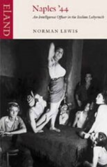 Naples '44: An Intelligence Officer in the Italian Labyrinth New edition hind ja info | Elulooraamatud, biograafiad, memuaarid | kaup24.ee