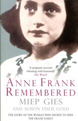 Anne Frank Remembered: The Story of the Woman Who Helped to Hide the Frank Family цена и информация | Биографии, автобиогафии, мемуары | kaup24.ee