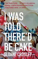 I Was Told There'd Be Cake цена и информация | Биографии, автобиогафии, мемуары | kaup24.ee