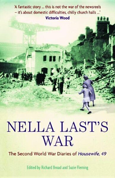 Nella Last's War: The Second World War Diaries of 'Housewife, 49' Main hind ja info | Elulooraamatud, biograafiad, memuaarid | kaup24.ee