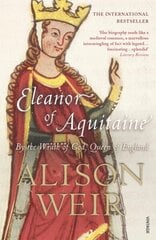 Eleanor Of Aquitaine: By the Wrath of God, Queen of England цена и информация | Биографии, автобиогафии, мемуары | kaup24.ee