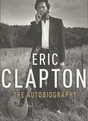 Eric Clapton: The Autobiography hind ja info | Elulooraamatud, biograafiad, memuaarid | kaup24.ee