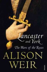 Lancaster And York: The Wars of the Roses hind ja info | Elulooraamatud, biograafiad, memuaarid | kaup24.ee