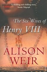 Six Wives of Henry VIII: Find out the truth about Henry VIIIs wives hind ja info | Elulooraamatud, biograafiad, memuaarid | kaup24.ee