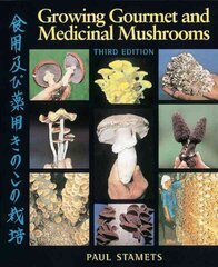 Growing Gourmet and Medicinal Mushrooms цена и информация | Книги по садоводству | kaup24.ee