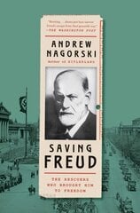 Saving Freud: The Rescuers Who Brought Him to Freedom hind ja info | Elulooraamatud, biograafiad, memuaarid | kaup24.ee