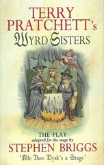 Wyrd Sisters - Playtext hind ja info | Lühijutud, novellid | kaup24.ee