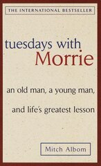 Tuesdays with Morrie: an Old Man, a Young Man, and Life's Greatest Lesson цена и информация | Биографии, автобиогафии, мемуары | kaup24.ee