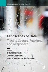 Landscapes of Hate: Tracing Spaces, Relations and Responses цена и информация | Книги по социальным наукам | kaup24.ee