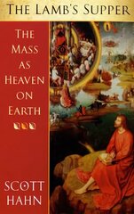 Lamb's Supper: The Mass as Heaven on Earth New edition цена и информация | Духовная литература | kaup24.ee