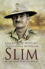 Unofficial History field-Mrshall Sir William Slim hind ja info | Ajalooraamatud | kaup24.ee