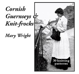 Cornish Guernseys and Knit-frocks 2nd Revised edition цена и информация | Книги о питании и здоровом образе жизни | kaup24.ee