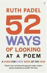 52 Ways Of Looking At A Poem: or How Reading Modern Poetry Can Change Your Life цена и информация | Исторические книги | kaup24.ee