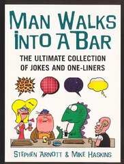 Man Walks Into A Bar: The Ultimate Collection of Jokes and One-Liners hind ja info | Fantaasia, müstika | kaup24.ee