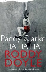 Paddy Clarke Ha Ha Ha: A BBC BETWEEN THE COVERS BOOKER PRIZE GEM hind ja info | Fantaasia, müstika | kaup24.ee