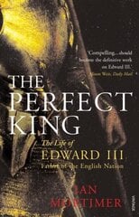 Perfect King: The Life of Edward III, Father of the English Nation цена и информация | Исторические книги | kaup24.ee