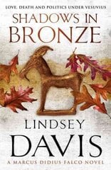 Shadows In Bronze: (Marco Didius Falco: book II): all is fair in love and war in this superb historical mystery from bestselling author Lindsey Davis цена и информация | Фантастика, фэнтези | kaup24.ee