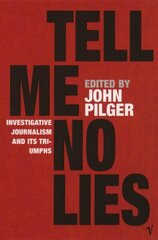 Tell Me No Lies: Investigative Journalism and its Triumphs цена и информация | Поэзия | kaup24.ee