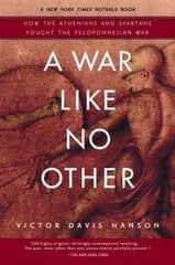 War Like No Other: How the Athenians and Spartans Fought the Peloponnesian War цена и информация | Исторические книги | kaup24.ee