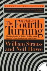 Fourth Turning: What the Cycles of History Tell Us About America's Next Rendezvous with Destiny hind ja info | Ajalooraamatud | kaup24.ee