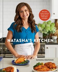 Natasha's Kitchen: 100plus Easy Family-Favorite Recipes You'll Make Again and Again: A Cookbook цена и информация | Книги рецептов | kaup24.ee