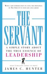 Servant: A Simple Story About the True Essence of Leadership цена и информация | Книги по экономике | kaup24.ee