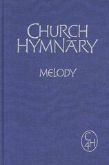 Church Hymnary 4 Melody edition hind ja info | Usukirjandus, religioossed raamatud | kaup24.ee