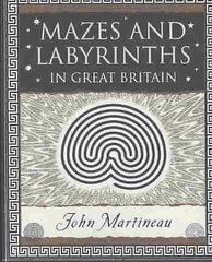 Mazes and Labyrinths: In Great Britain: In Great Britain New edition цена и информация | Книги по архитектуре | kaup24.ee