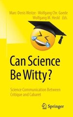 Can Science Be Witty?: Science Communication Between Critique and Cabaret 1st ed. 2023 цена и информация | Книги по экономике | kaup24.ee