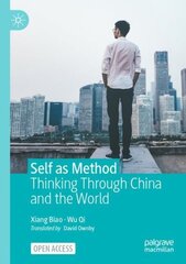 Self as Method: Thinking Through China and the World 1st ed. 2023 hind ja info | Ühiskonnateemalised raamatud | kaup24.ee