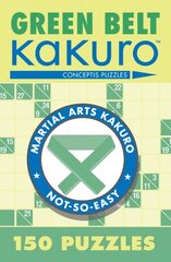 Green Belt Kakuro: 150 Puzzles hind ja info | Tervislik eluviis ja toitumine | kaup24.ee