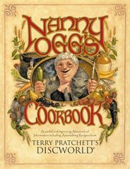 Nanny Ogg's Cookbook: a beautifully illustrated collection of recipes and reflections on life from one of the most famous witches from Sir Terry Pratchetts bestselling Discworld series цена и информация | Фантастика, фэнтези | kaup24.ee