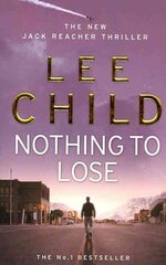 Nothing To Lose: (Jack Reacher 12) цена и информация | Фантастика, фэнтези | kaup24.ee