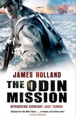 Odin Mission: (Jack Tanner: Book 1): an absorbing, tense, high-octane historical action novel set in Norway during WW2. Guaranteed to get your pulse racing! hind ja info | Fantaasia, müstika | kaup24.ee