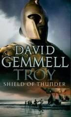 Troy: Shield Of Thunder: (Troy: 2): Epic storytelling at its very best, interlacing myth, history, and high adventure цена и информация | Фантастика, фэнтези | kaup24.ee