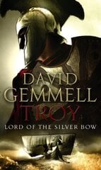 Troy: Lord Of The Silver Bow: (Troy: 1): A riveting, action-packed page-turner bringing an ancient myth and legend expertly to life hind ja info | Fantaasia, müstika | kaup24.ee