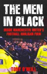 Men in Black: Inside Manchester United's Football Hooligan Firm цена и информация | Книги о питании и здоровом образе жизни | kaup24.ee