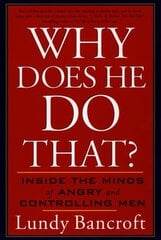 Why Does He Do That?: Inside the Minds of Angry and Controlling Men цена и информация | Книги по социальным наукам | kaup24.ee