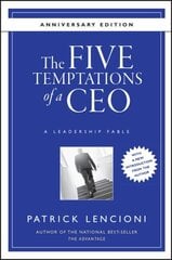 Five Temptations of a CEO: A Leadership Fable 10th Anniversary Edition hind ja info | Majandusalased raamatud | kaup24.ee