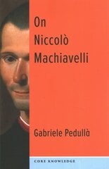 On Niccolò Machiavelli: The Bonds of Politics цена и информация | Исторические книги | kaup24.ee