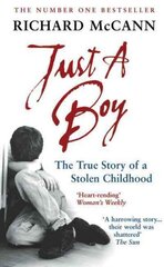 Just A Boy: The True Story Of A Stolen Childhood цена и информация | Книги по социальным наукам | kaup24.ee